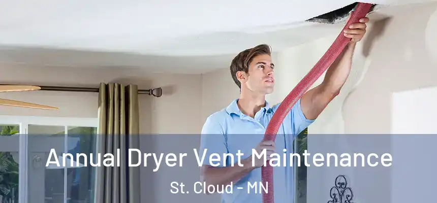 Annual Dryer Vent Maintenance St. Cloud - MN