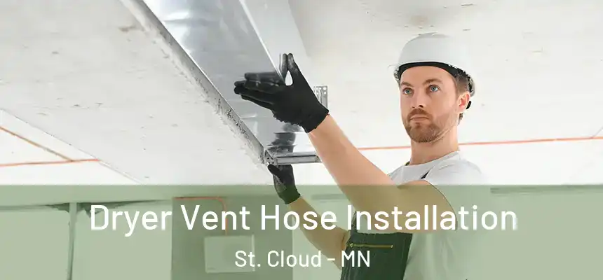  Dryer Vent Hose Installation St. Cloud - MN