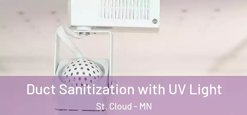  Duct Sanitization with UV Light St. Cloud - MN