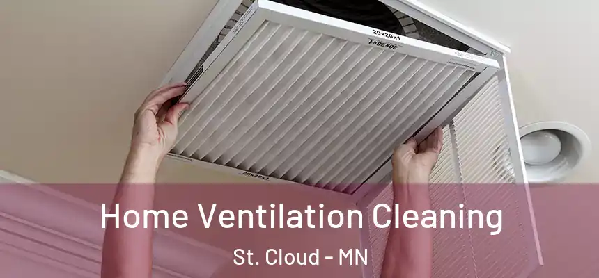 Home Ventilation Cleaning St. Cloud - MN