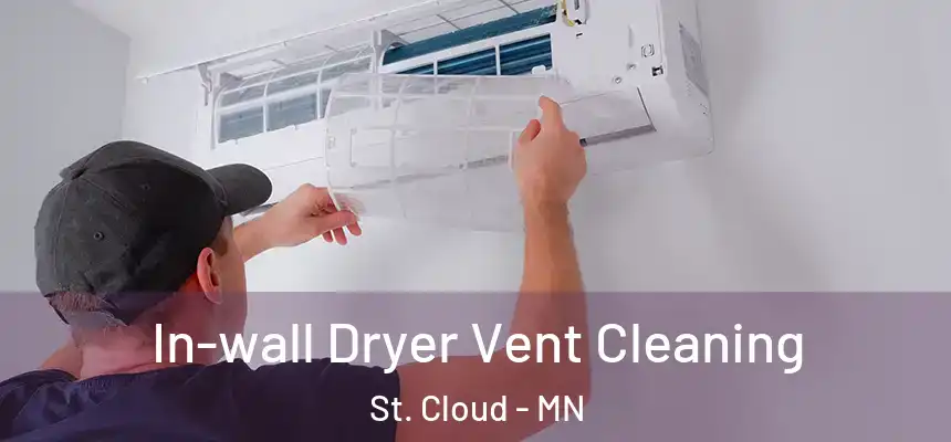In-wall Dryer Vent Cleaning St. Cloud - MN