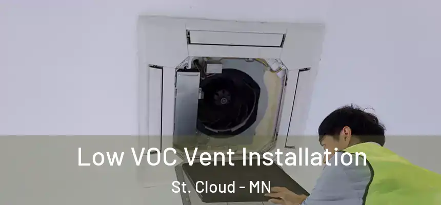  Low VOC Vent Installation St. Cloud - MN