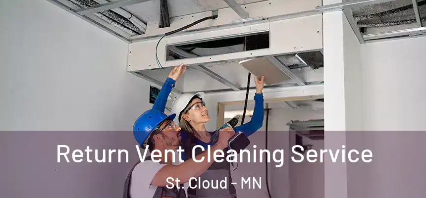  Return Vent Cleaning Service St. Cloud - MN