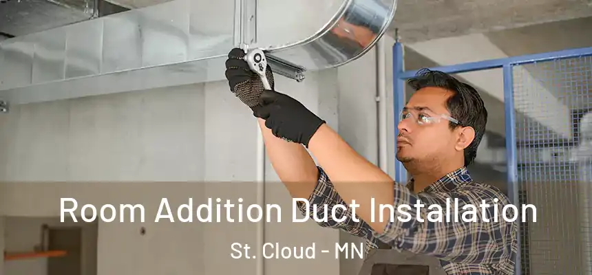  Room Addition Duct Installation St. Cloud - MN